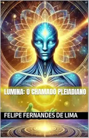 Capa do livro Lumina: O Chamado Pleiadiano - Felipe  Fernandes De Lima