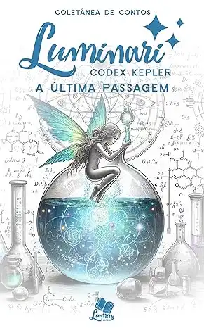 Baixar Luminari – Codex Kepler: Conto: A última passagem (Coletâneas Luminari) pdf, epub, mobi, eBook