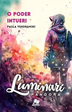 Luminari – Pandora: Conto: O poder Intueri (Coletâneas Luminari) – Paula Vendramini