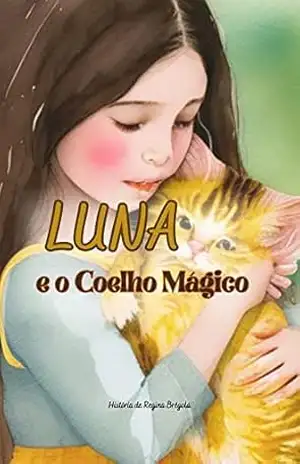 Luna e o Coelho Mágico – Regina Brégola