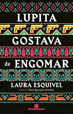 Lupita gostava de engomar – Laura Esquivel