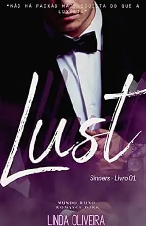 Lust – (Luxúria) Romance Dark: Sinners – Livro 01 – Mundo Roxo (Sinners – Mundo Roxo 1) – Linda  Oliveira