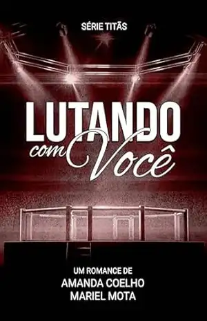 Lutando Com Você (Titãs Livro 2) – Mariel Mota Lutando Com Você (Titãs Livro 2) – Mariel Mota