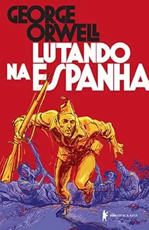 Lutando na Espanha – George Orwell