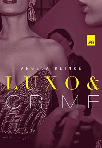 Baixar Luxo e crime pdf, epub, mobi, eBook