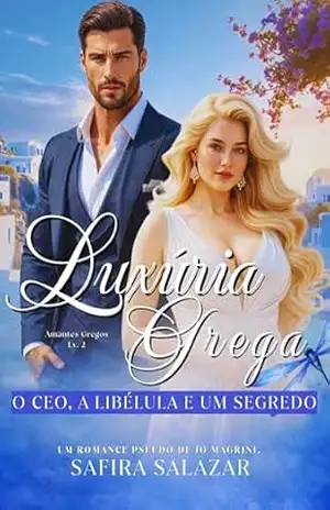 LUXÚRIA GREGA:: o CEO, a Libélula e um segredo – Safira Salazar