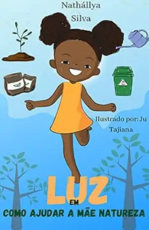 Luz em: Como ajudar a Mãe Natureza – Nathállya Silva Luz em: Como ajudar a Mãe Natureza – Nathállya Silva
