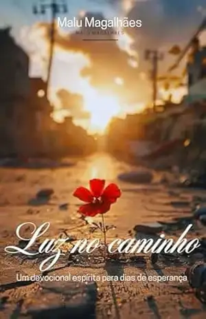 Capa do livro Luz no caminho: Um devocional espirita para dias de esperança - Malu Magalhães  Magalhães