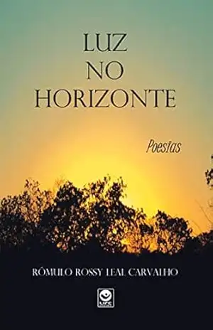 Luz no Horizonte – Rômulo Rossy Leal Carvalho