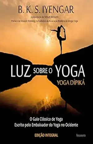 Luz Sobre o Yoga: o Guia Clássico de Yoga – B. K. S. Iyengar