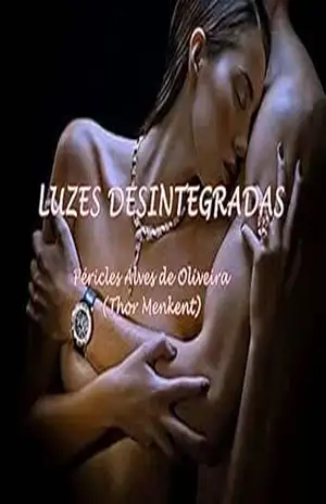 Capa do livro LUZES DESINTEGRADAS (1) - PÉRICLES ALVES DE OLIVEIRA