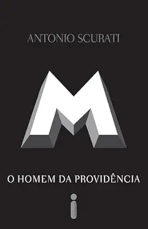 M, o homem da providência (Trilogia M, o Filho do Século Livro 2) – Antonio Scurati
