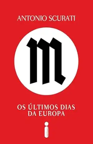 Capa do livro M, os últimos dias da europa (Trilogia M, o Filho do Século Livro 3) - Antonio Scurati