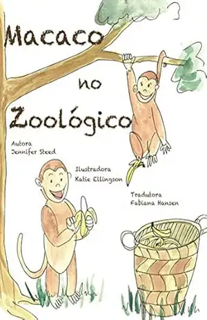 Macaco no Zoológico: Portuguese and English – Jennifer Steed Macaco no Zoológico: Portuguese and English – Jennifer Steed