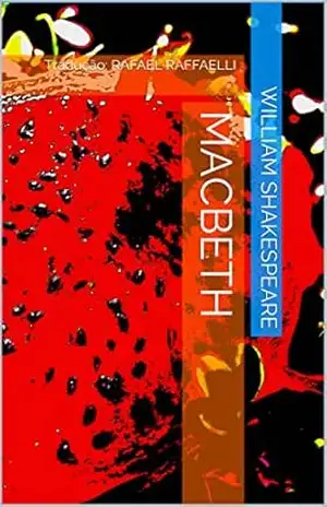 Macbeth: Tradução: RAFAEL RAFFAELLI (William Shakespeare translations into Portuguese (traduções para o português) by Rafael Raffaelli) – William Shakespeare