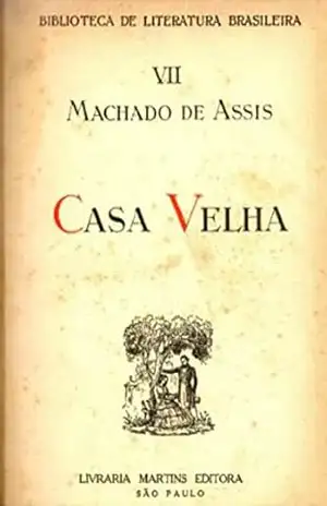 Machado de Assis Casa Velha – Machado de Assis