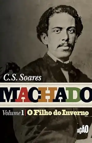 Machado: O Filho do Inverno – C.S. Soares