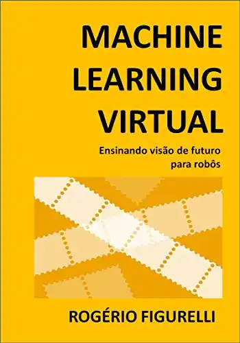 Baixar Machine Learning Virtual: Ensinando visão de futuro para robôs pdf, epub, mobi, eBook