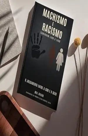 Capa do livro Machismo e racismo caminham lado a lado: O julgamento entre a cor e o sexo - Bel  Silva