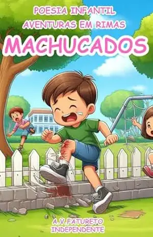 MACHUCADOS: Poesia Infantil – Aventuras em Rimas – A.V. Fatureto