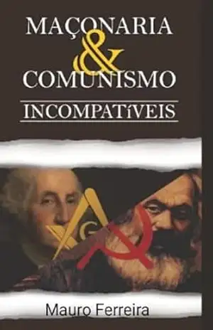 MAÇONARIA E COMUNISMO – Mauro Ferreira de Souza