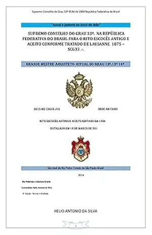 Maçonaria Grau 12 13 e 14: Grão Mestre Arquiteto (Supremo Conselho Altos Graus de Maçonaria Livro 15) – Helio Antônio da silva