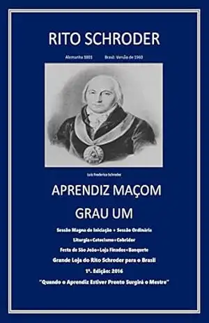 Maçonaria Rito Schroeder: Grau do Aprendiz – Helio Silva