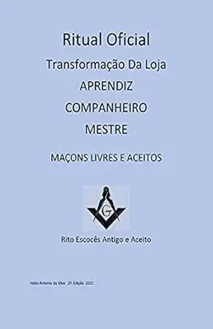 Maçonaria Ritual para transformação da loja: de Aprendiz em Loja de Mestre – Professor Rhadamés