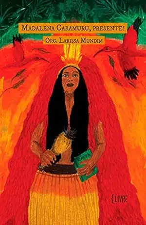 Capa do livro Madalena Caramuru, presente! - Larissa Mundim