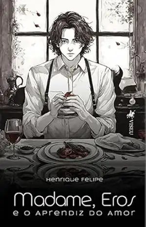 Madame, Eros e o Aprendiz do Amor – Henrique Felipe
