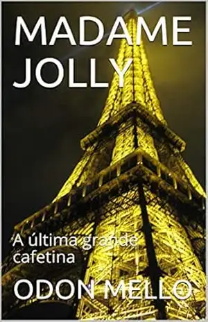MADAME JOLLY: A última grande cafetina – ODON MELLO