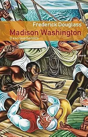 Madison Washington: o Escravo Heroico – Frederick Douglass