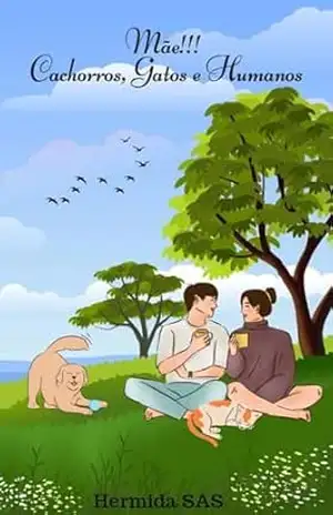 Mãe!!! Cachorros, Gatos e Humanos – Hermida SAS