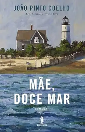Mãe, Doce Mar – João Pinto Coelho