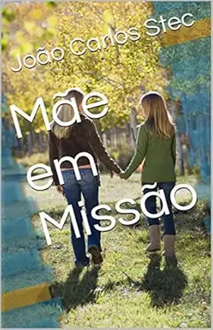 Mãe em Missão – João Carlos Stec Mãe em Missão – João Carlos Stec