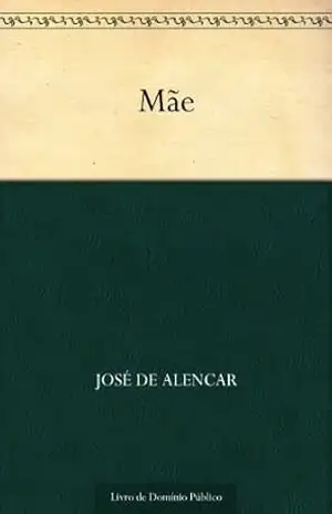 Mãe – José de Alencar