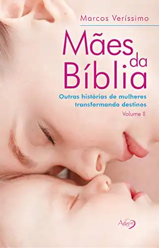 Baixar Mães da Bíblia: Outras histórias de mulheres transformando destinos pdf, epub, mobi, eBook