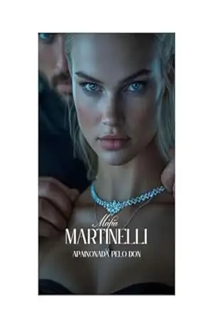 Máfia Martinelli – Danilo e Julie – Livro I: Apaixonada pelo Don - Suellen Oliveira Máfia Martinelli – Danilo e Julie – Livro I: Apaixonada pelo Don - Suellen Oliveira