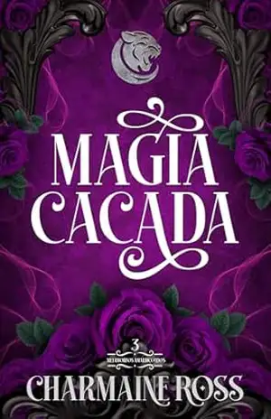 Magia Caçada: Um Romance Paranormal de Almas Gêmeas com Panteras Metamorfas (Metamorfos Amaldiçoados Livro 3) – Charmaine Ross