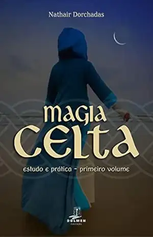 Magia Celta: Estudo e Prática – Nathair  Dorchadas