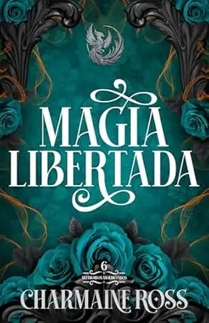 Magia Libertada: Um Romance Paranormal de Almas Gêmeas (Metamorfos Amaldiçoados Livro 6) – Charmaine Ross