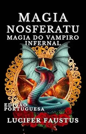 Magia Nosferatu: Magia do Vampiro Infernal – Lucifer Faustus Magia Nosferatu: Magia do Vampiro Infernal – Lucifer Faustus