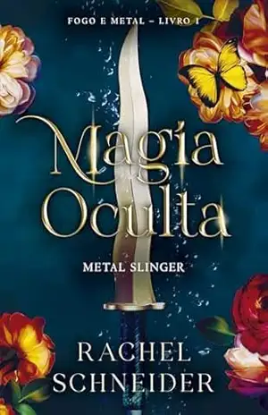 Magia oculta – Metal Slinger (Fogo e Metal) – Rachel Schneider Magia oculta – Metal Slinger (Fogo e Metal) – Rachel Schneider