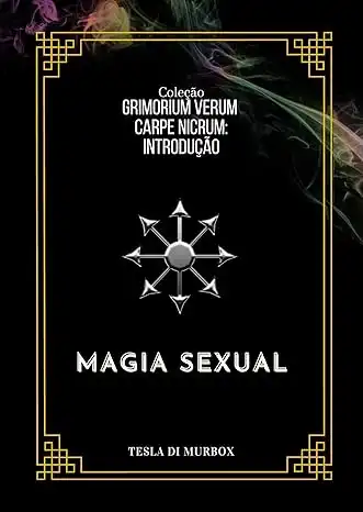 Baixar Magia Sexual: Coleção Grimorium Verum Carpe Nicrum Introdução (Coleção Grimorium Verum Introdução Livro 6) pdf, epub, mobi, eBook