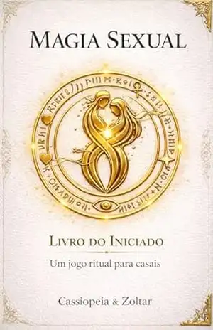Magia Sexual: Livro do Iniciado – Casiopea Zoltar
