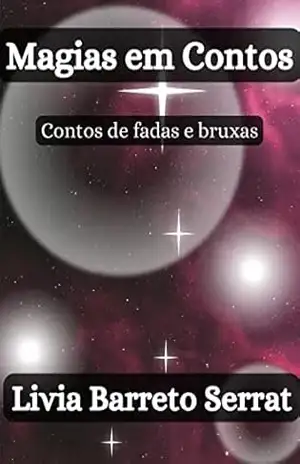 Capa do livro Magias em Contos: Contos de fadas e bruxas - Livia Barreto Serrat