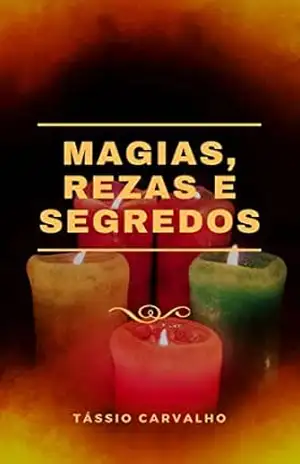 Capa do livro Magias, rezas e segredos - Tássio Carvalho