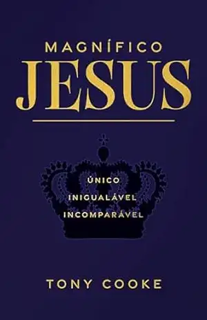 Magnífico Jesus – Tony Cooke
