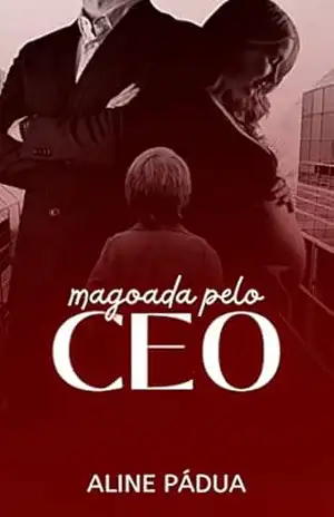 MAGOADA PELO CEO (CORAÇÕES PARTIDOS Livro 3) – Aline Pádua