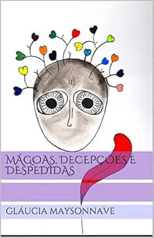 Capa do livro Mágoas, decepções e despedidas - Gláucia  Maysonnave